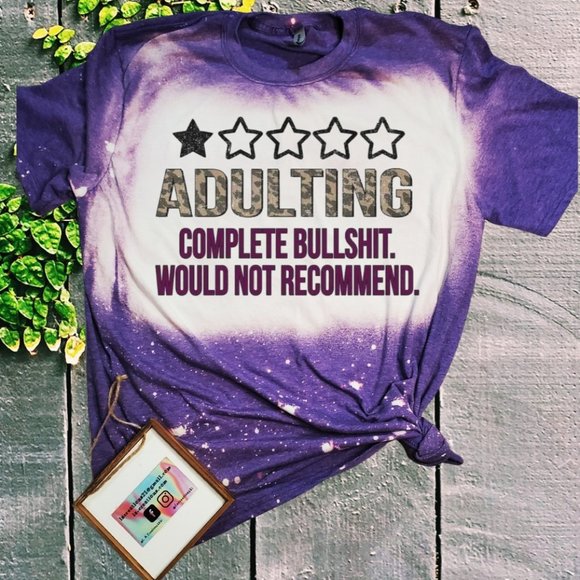 Adulting Would Not Recommend - Bleached tee - Picture 1 of 2